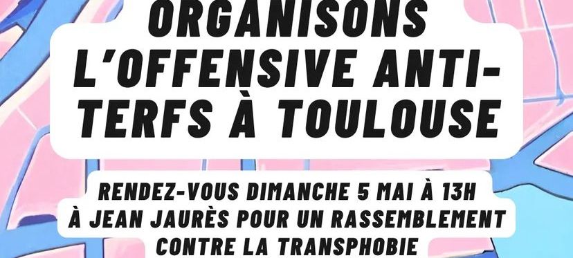 Appel unitaire pour un rassemblement contre la transphobie à Toulouse le 5 mai ✊🏳️‍⚧️