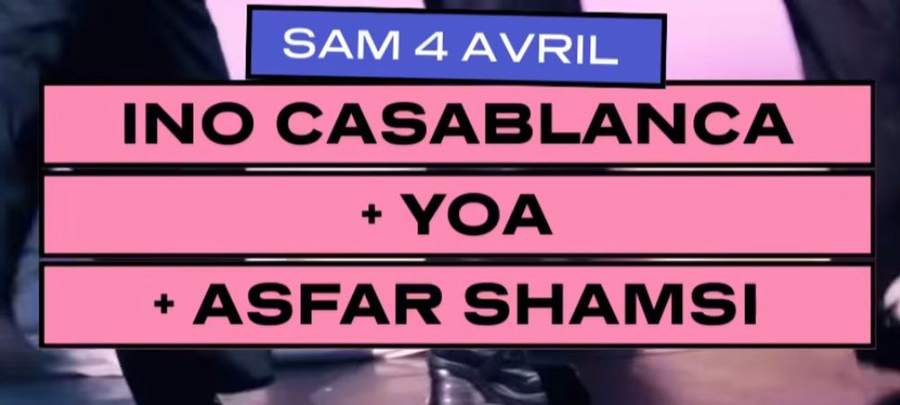 Yoa, Ino Casablanca et Asfar Shamsi