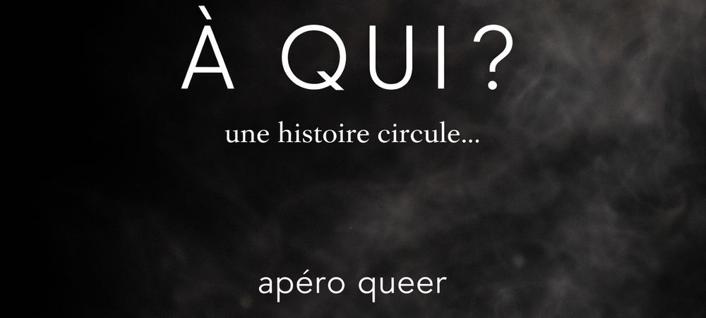 đ Ă QUI ? â ApĂ©ro Queer
