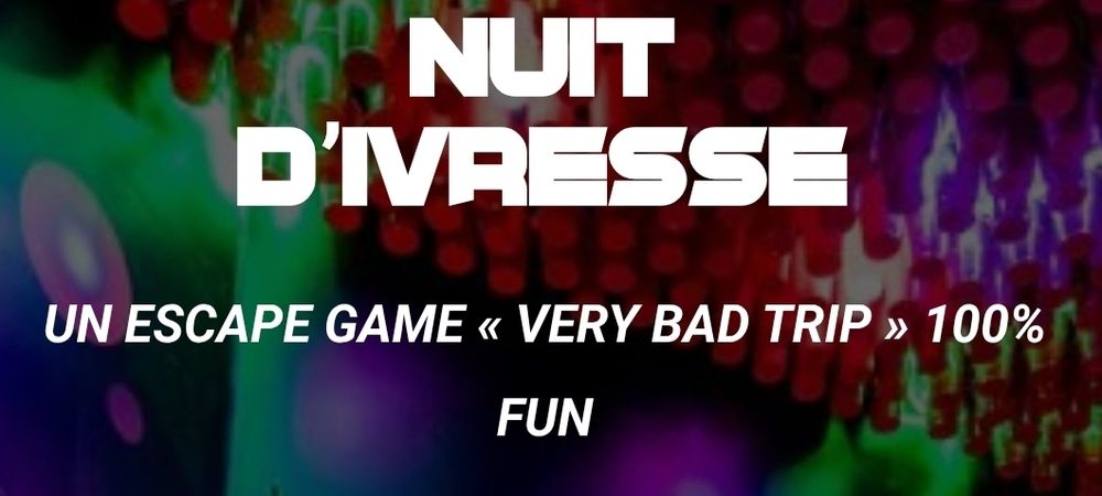 Escape Game - Nuit d'ivresse đ€Ș