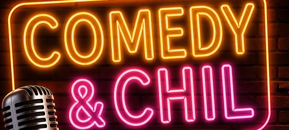 Comedy and Chill