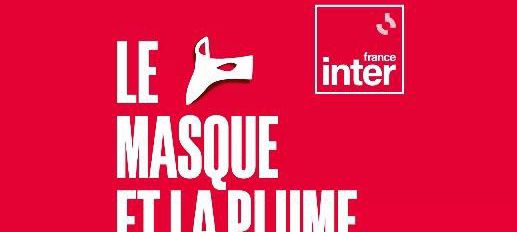 📻 Le masque et la plume (enregistrement de l’émission de radio)
