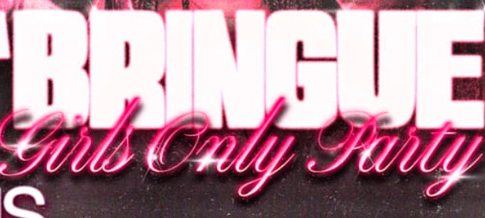 Bringue Girls Only Party
