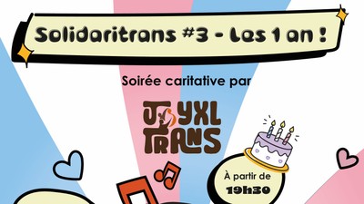 SolidariTrans 3 - Les 1an de l’asso !✨