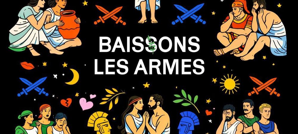 Comédie : Bais(s)ons les armes(18 et 19 juin)