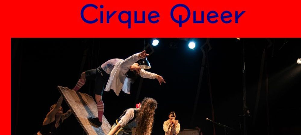Cirque Queer-le 1er artifice