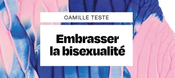 !!! ANNULATION !!!đđđRencontre Camille Teste, autrice "Embrasser la bisexualitĂ©"đđđ
