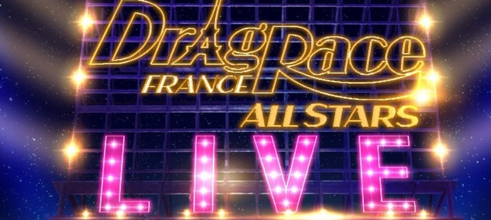 Drag Race France All Stars le Show