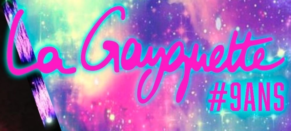 La Gayguette fête ses 9ans 🥳