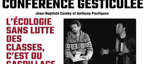 Conf gesticulée : L'écologie sans lutte des classes, c'est du gaspillage