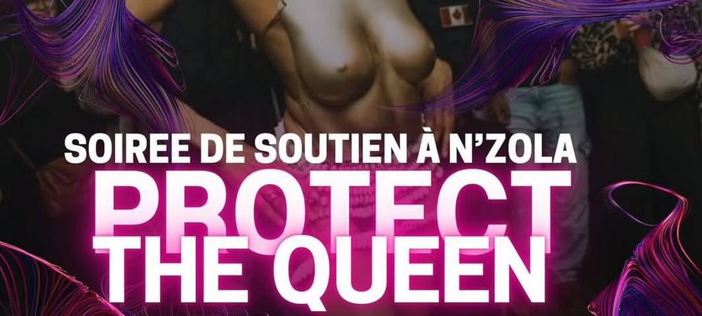 PROTECT THE QUEEN 🌈✨Soirée de soutien à Nzola