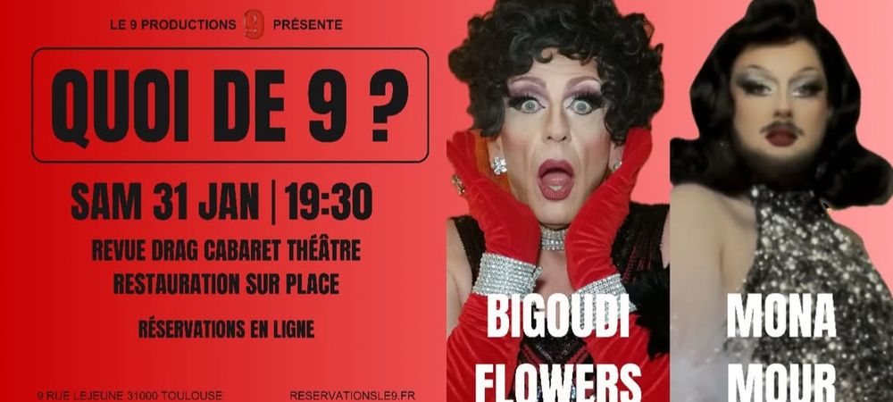 Quoi de 9 ? Drag cabaret.