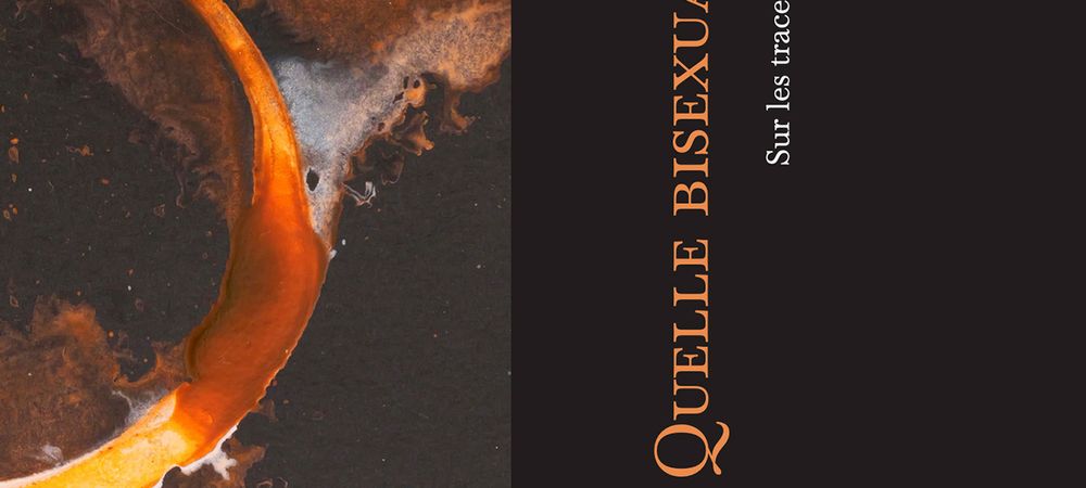 Quelle bisexualité radicale ? (Stéphanie Ouillon & Bi'Cause)