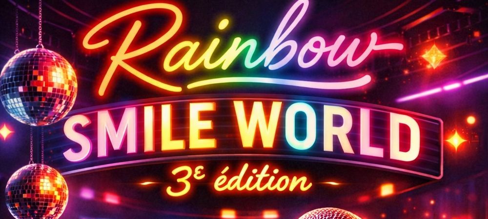 🎤🌈 Rainbow Smile World — 3ᵉ édition 🌈