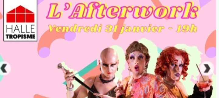 Afterwork cabaret Drag à la Halle Troppisme