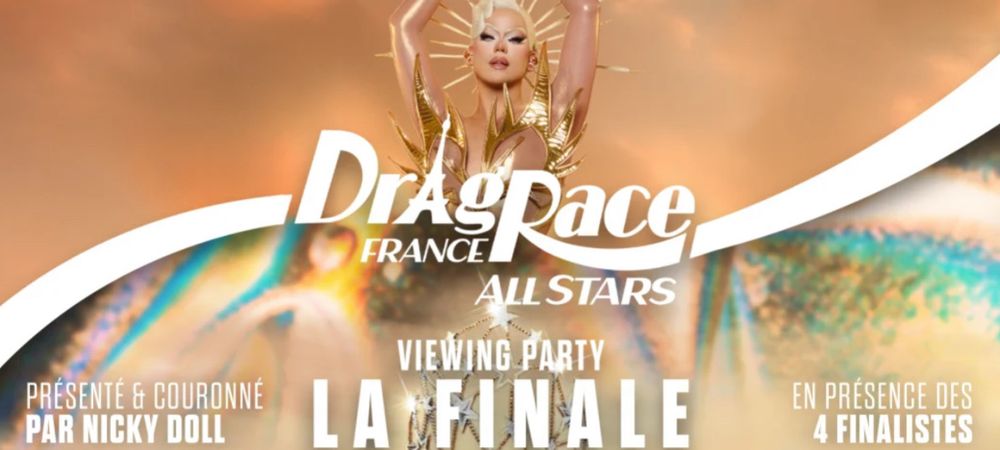 Viewing Party de la Finale de Drag Race France All Stars 🎉