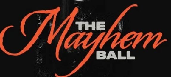 Mayhem Ball / Gaga