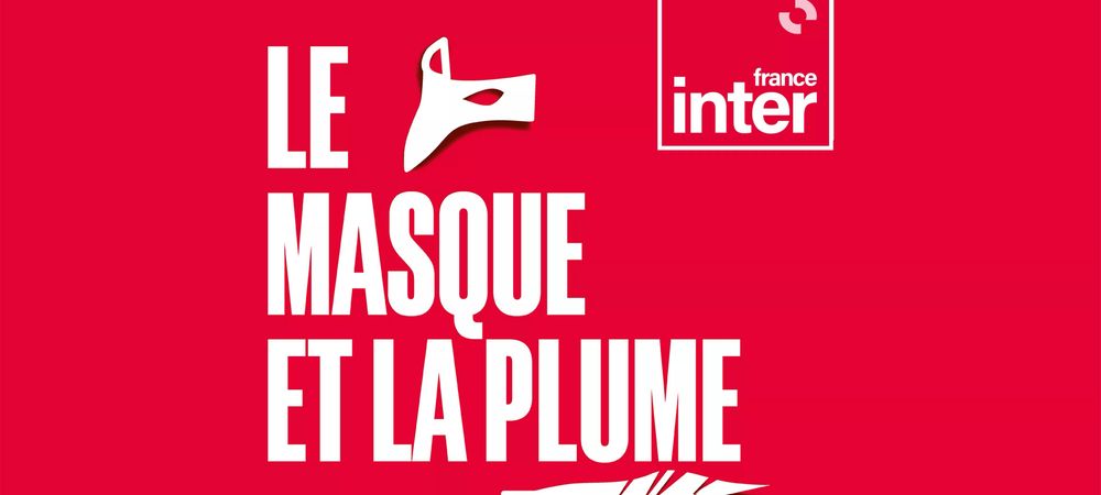 📻 Émission radio : Le masque et la plume