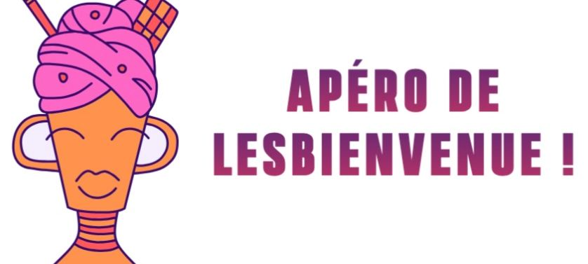 Apéro de Lesbienvenue ! (Pour les femmes LB (cis et trans) et les personnes NB et I sexisées)