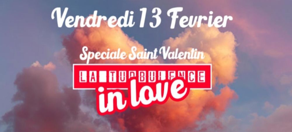 La Turbulence in Love (spéciale St Valentin)