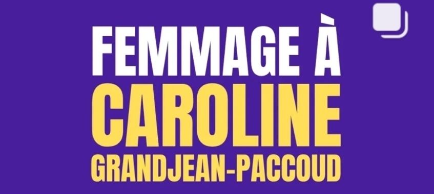 Femmage à Caroline Grandjean-Paccoud