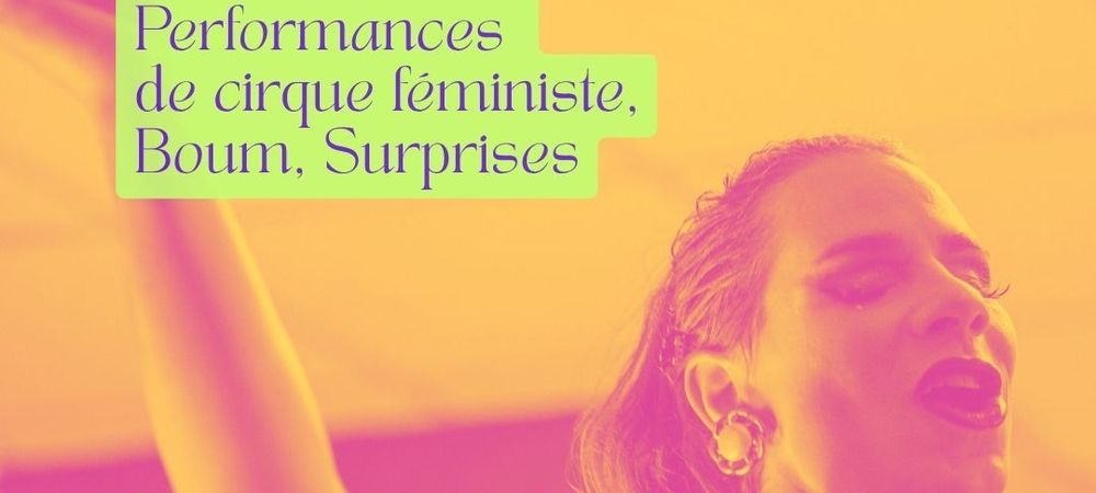 Soirée des incandescentes (performances de cirque féministe, boum).