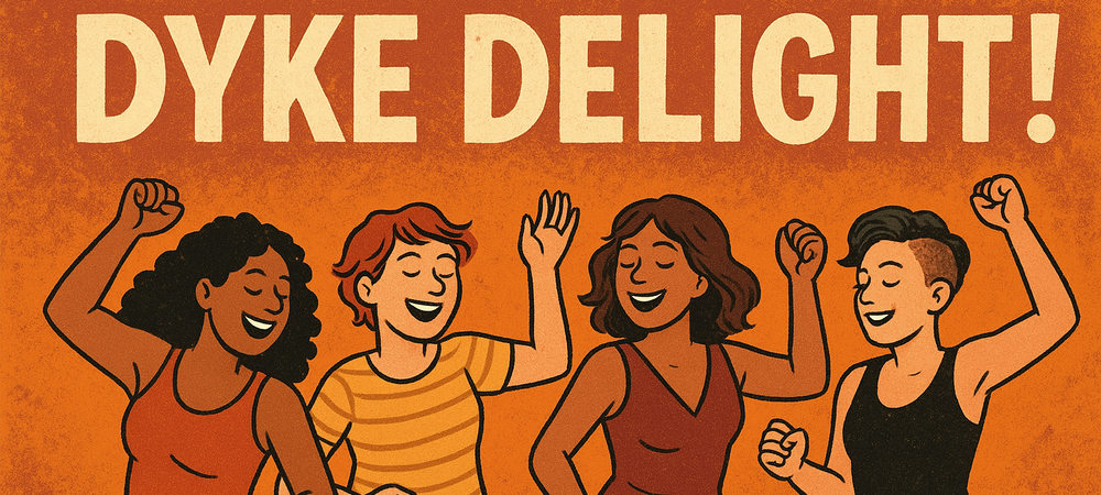 Dancefloor Dyke Delight ! (Pour les femmes LB (cis et trans) et les personnes Nb et I afab)