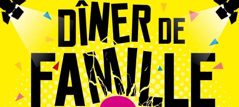 Théâtre « Dîner de Famille »