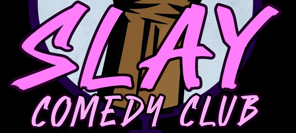 SLAY Comedy Club 🪭