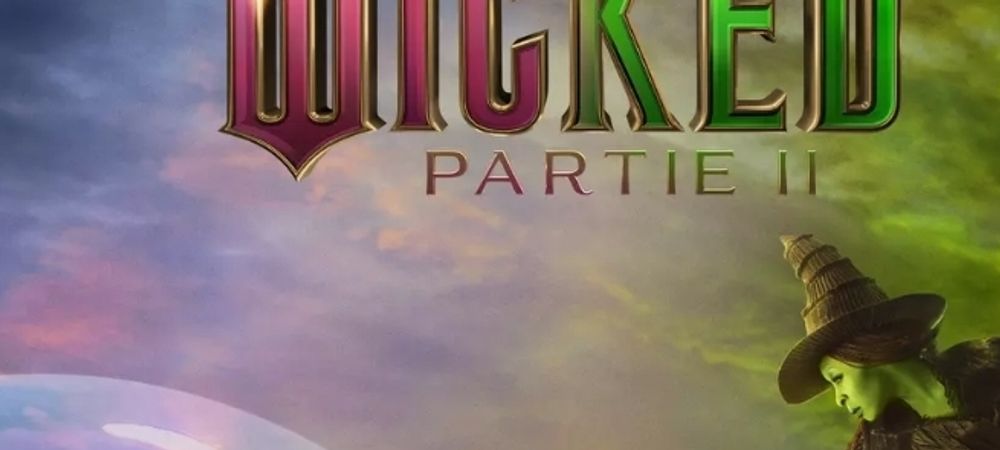 Sortie Ciné : Wicked 2 For good 🧹🟢🩷