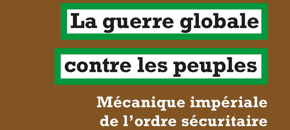 La guerre globale contre les peuples (Mathieu Rigouste)