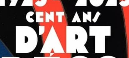 1925 - 2025, Cent ans d'Art déco