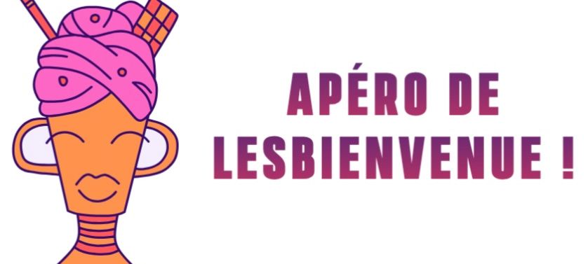 Apéro de Lesbienvenue ! (Pour les femmes lesbiennes et bies (cis et trans) et les personnes non-binaires et intersexes sexisées)