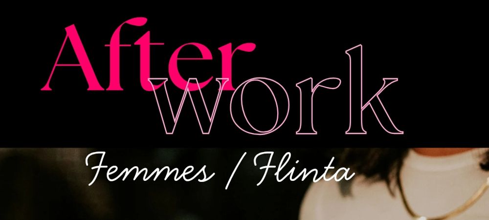Afterwork Femmes & Flinta