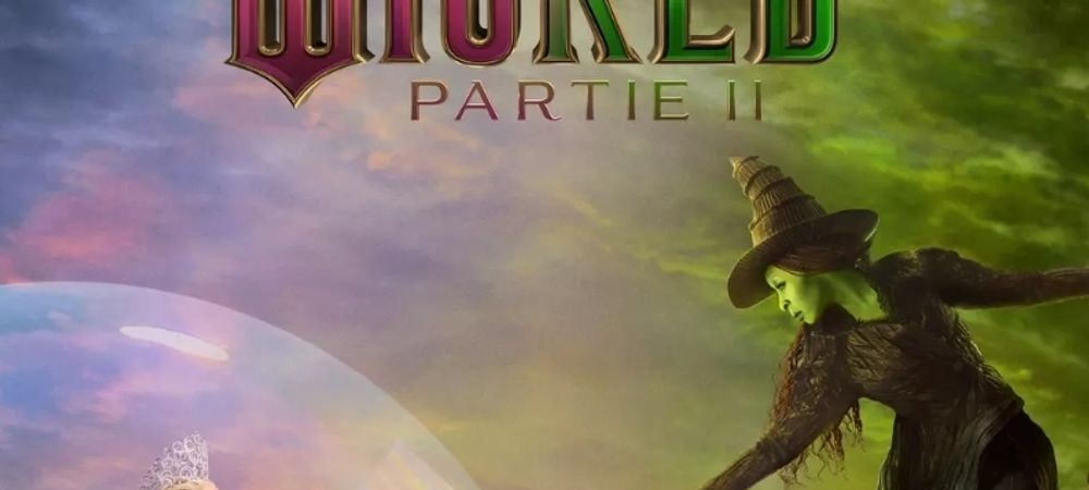 Wicked for Good - Sortie Ciné