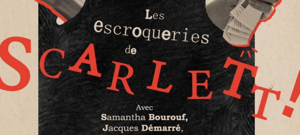 Sortie Théâtre /LES ESCROQUERIES DE SCARLETT