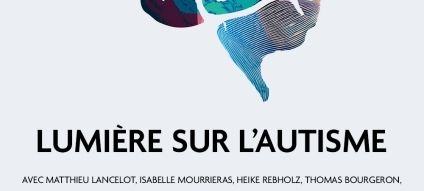 Théâtre (gratuit) & autisme : Lumière sur l’Autisme