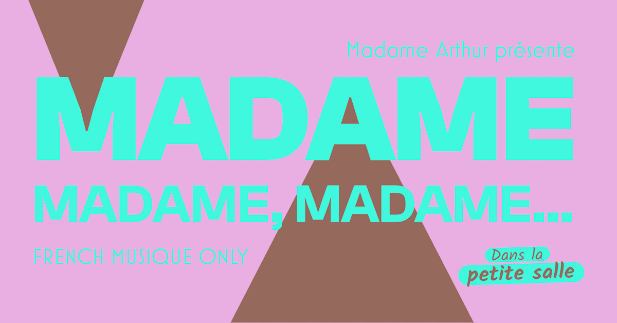 Madame, Madame, Madame
