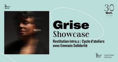 Grise × Intro.S : Showcase + Restitution D’Ateliers