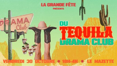 La Grande Fête Du Tequila Drama Club