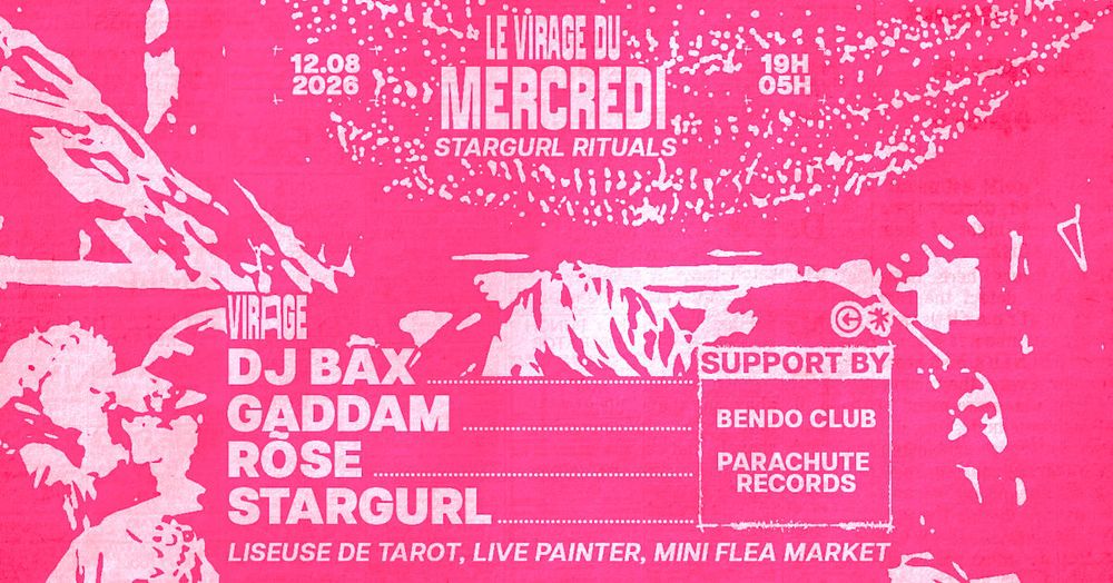 Stargurl Rituals X Le Virage du Mercredi : DJ Bax, Gaddam, Rõse, Stargurl