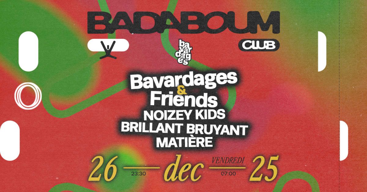Club — Bavardages & Friends: Matière, Noizey Kids & More