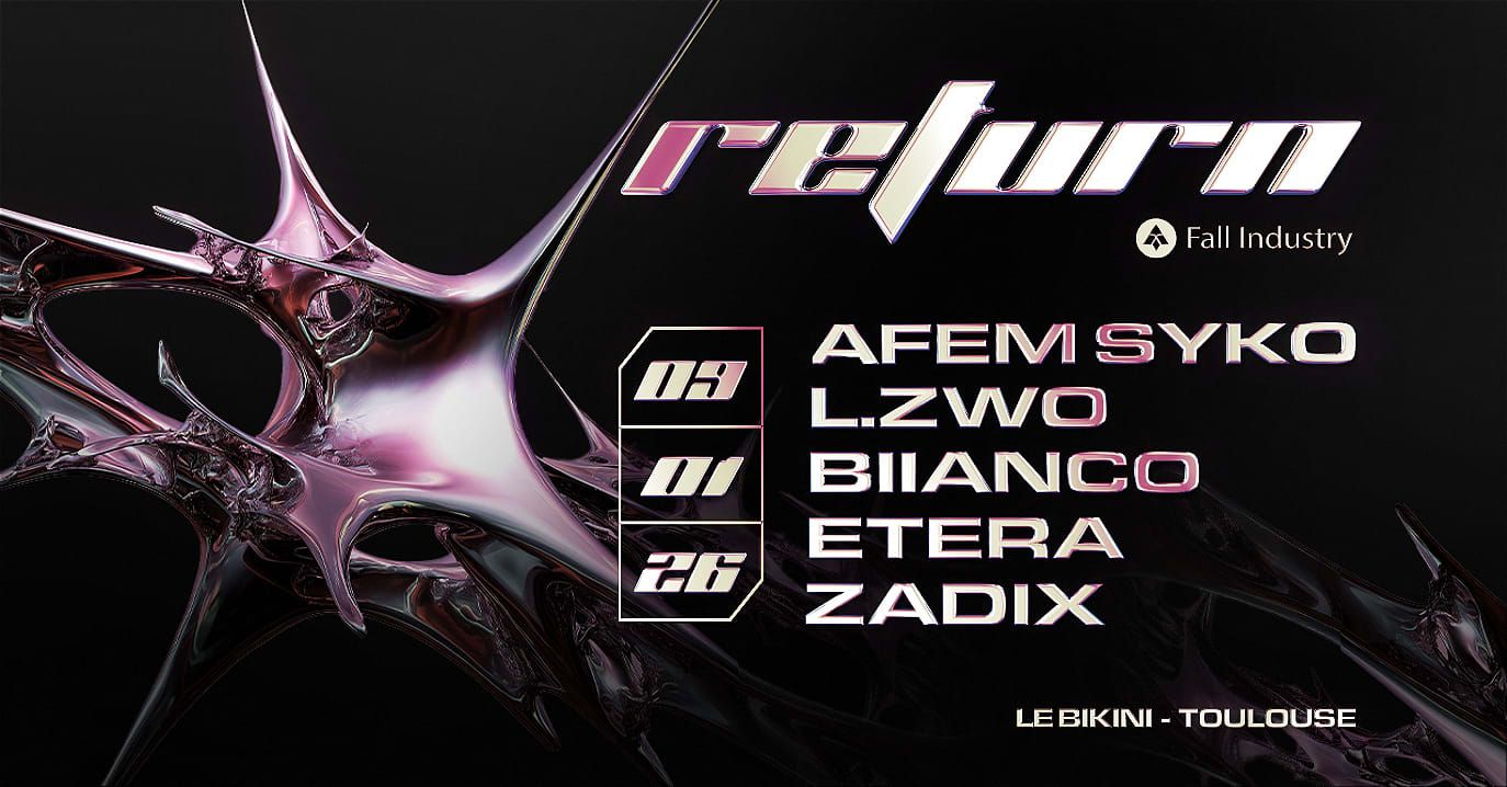 Return : Afem Syko + L.Zwo + Biianco + Etera + Zadix