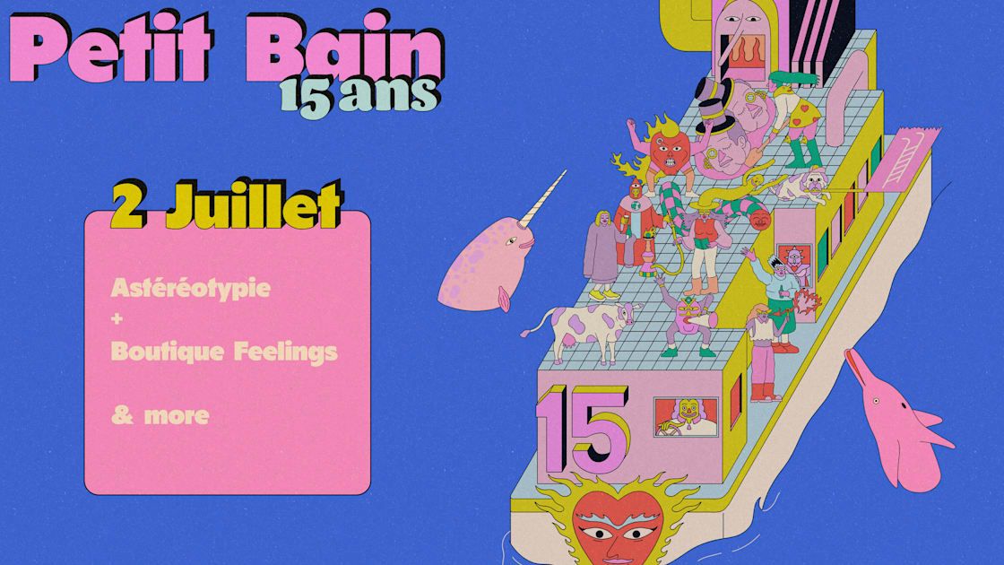 Petit Bain 15 Ans : Astéréotypie + Boutique Feelings & More