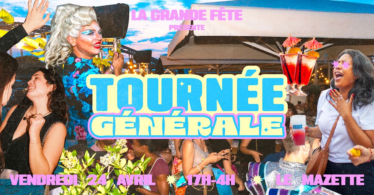 La Grande Fête De La Tournée Généraaaale