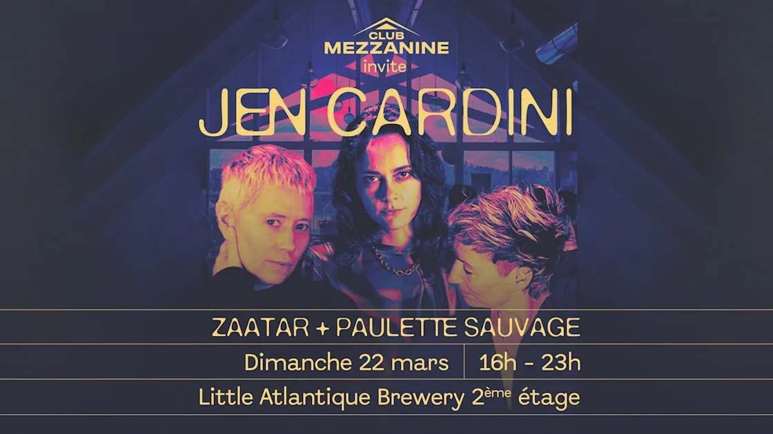 Club Mezzanine #3 - Jen Cardini, Zaatar & Paulette Sauvage