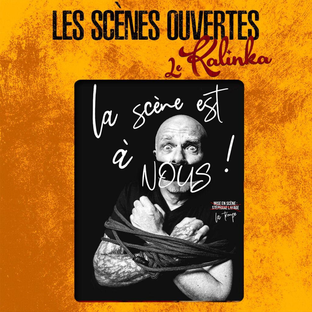 La scène est à nous !