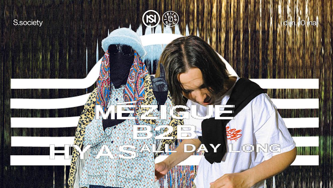 Extra ! Nuits Sonores X S.Society : Mézigue B2b Hyas