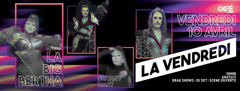 La Vendredi - Drag show avec La Big Bertha