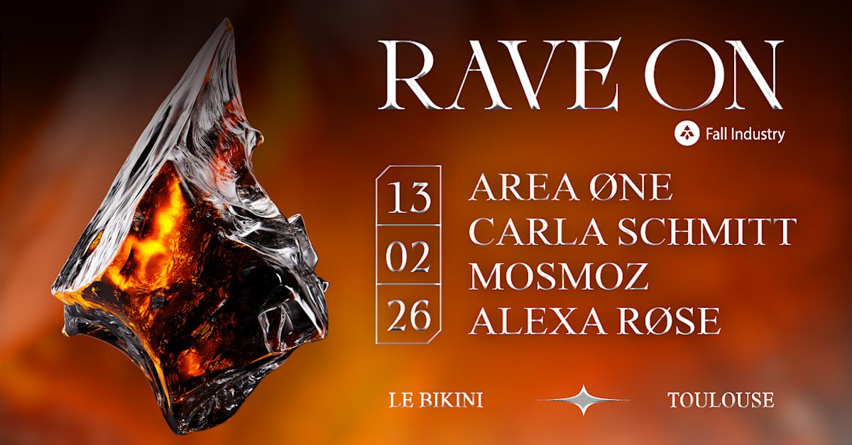 Rave On: Area One / Carla Schmitt / Mosmoz / Alexa Rose